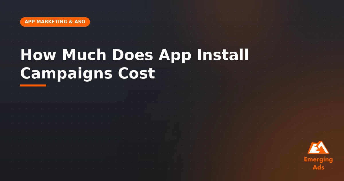 How much does app install campaigns cost