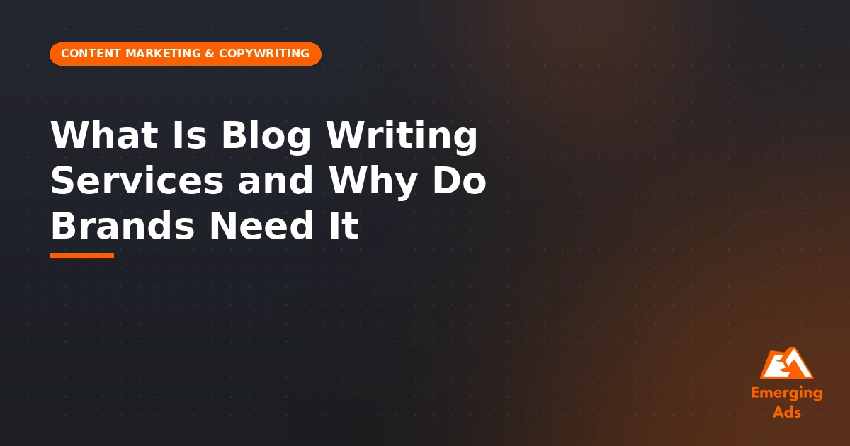 What is blog writing services and why do brands need it