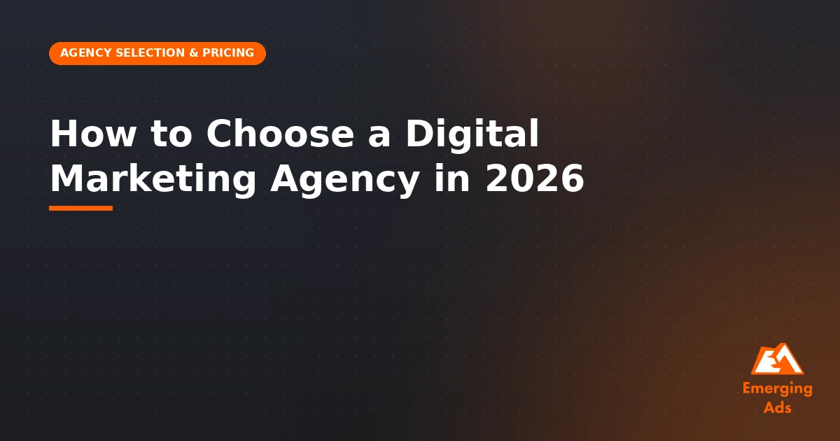 How to choose a digital marketing agency in 2026