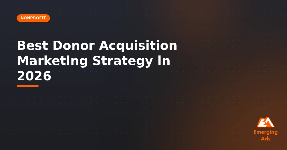 best donor acquisition marketing strategy in 2026