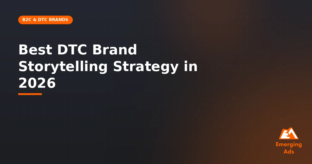 best dtc brand storytelling strategy in 2026