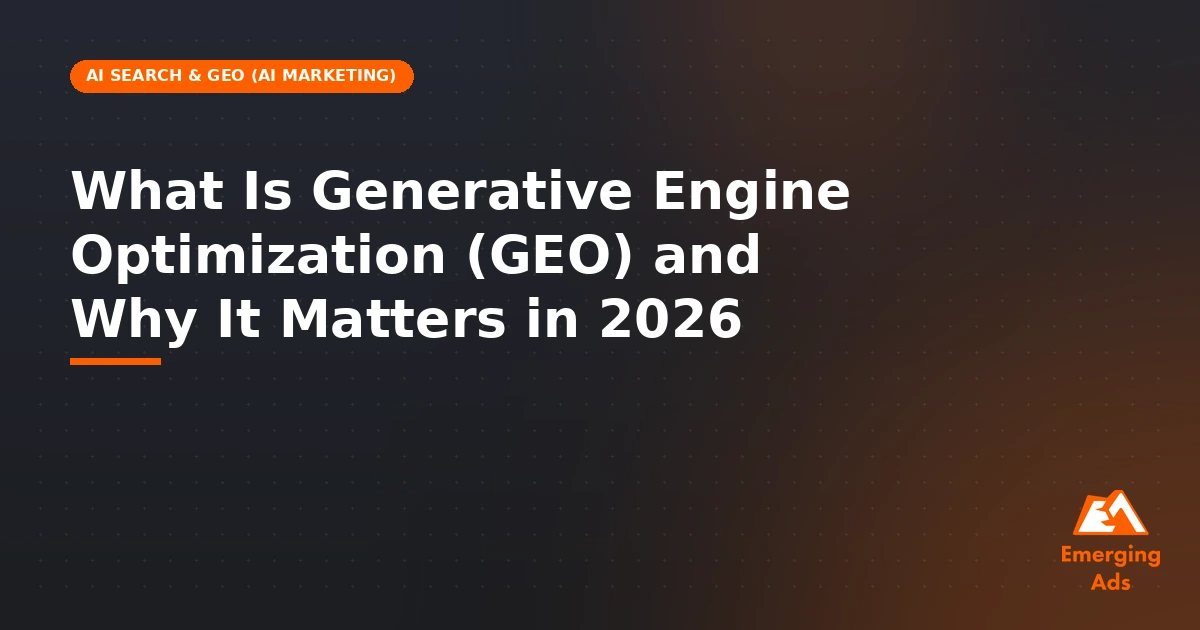 What is generative engine optimization (geo) and why does it matter in 2026
