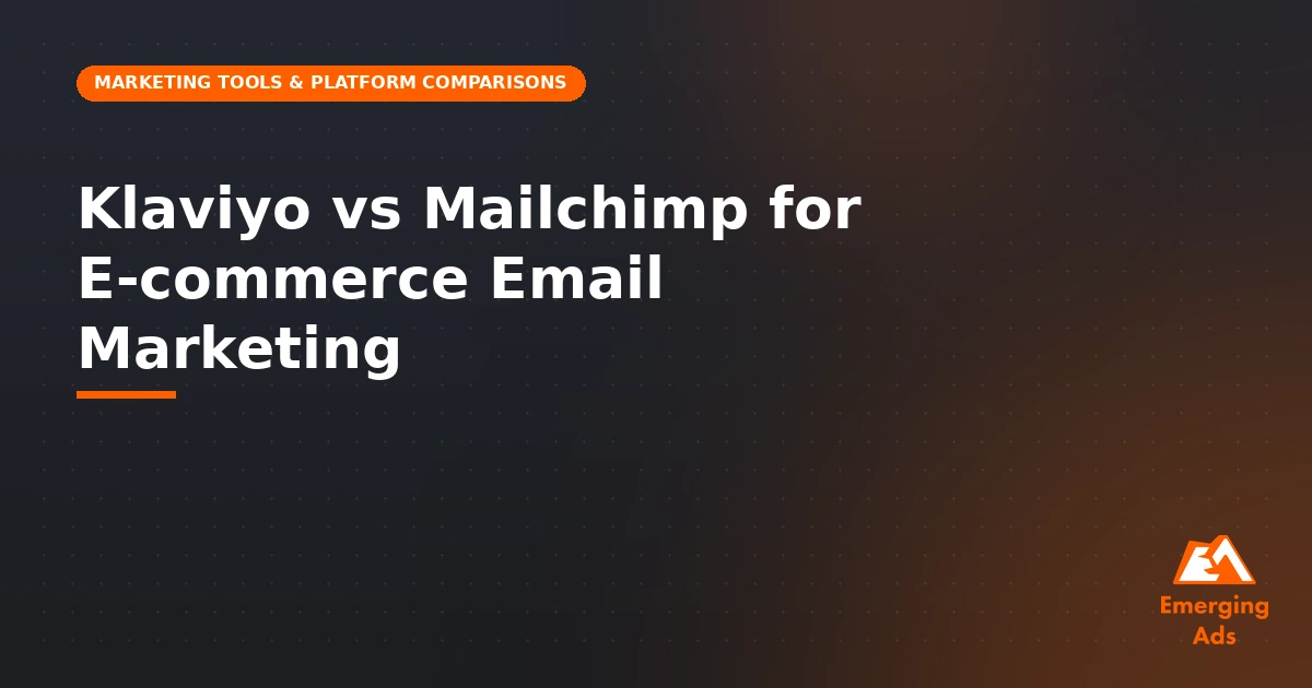Klaviyo vs mailchimp for e-commerce email marketing