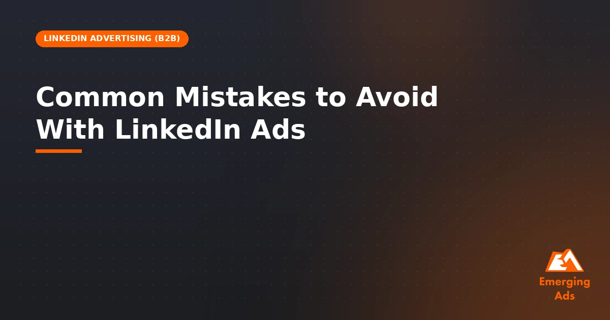 Common mistakes to avoid with linkedin ads