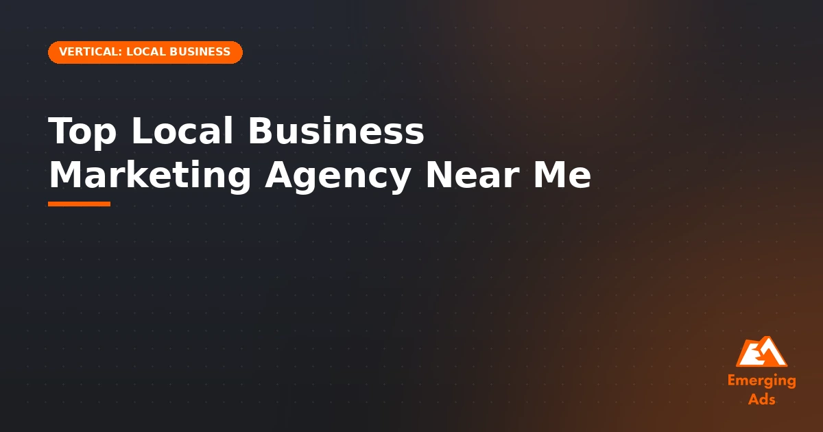 Top local business marketing agency near me