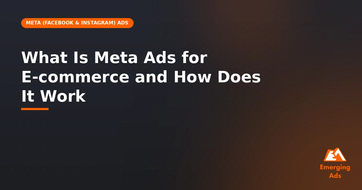 What is Meta ads for e-commerce and how does it work