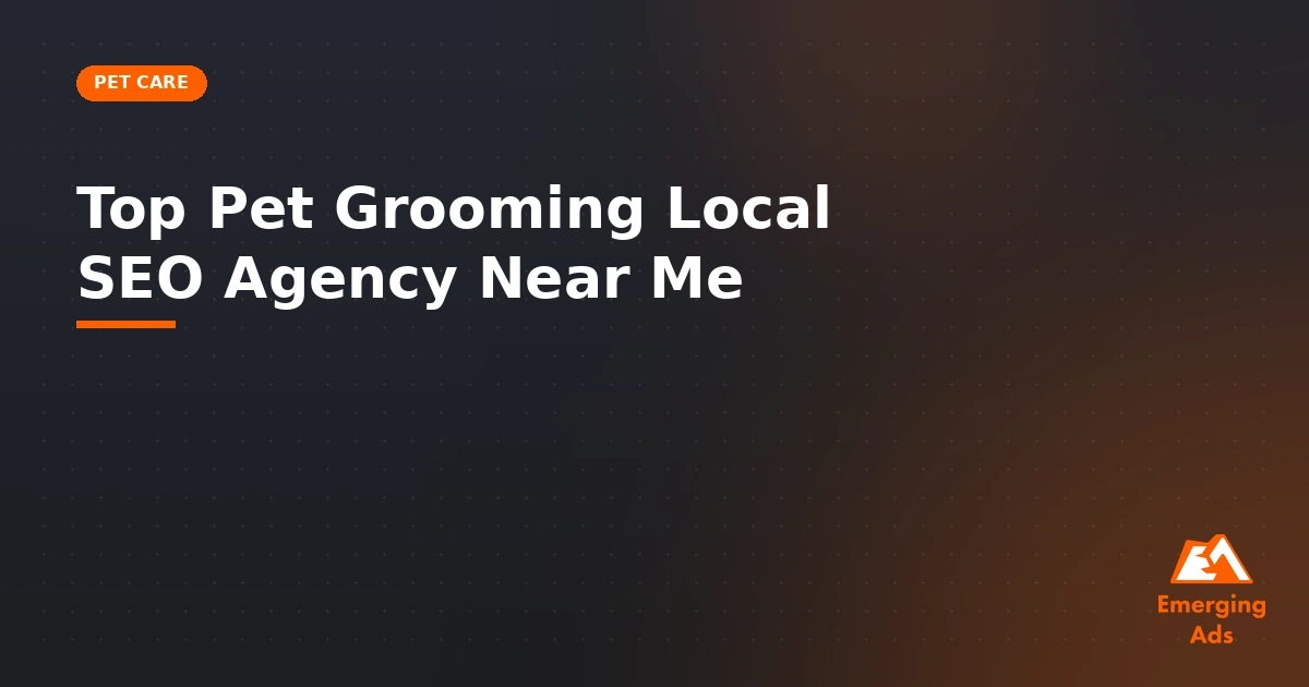 top pet grooming local seo agency near me