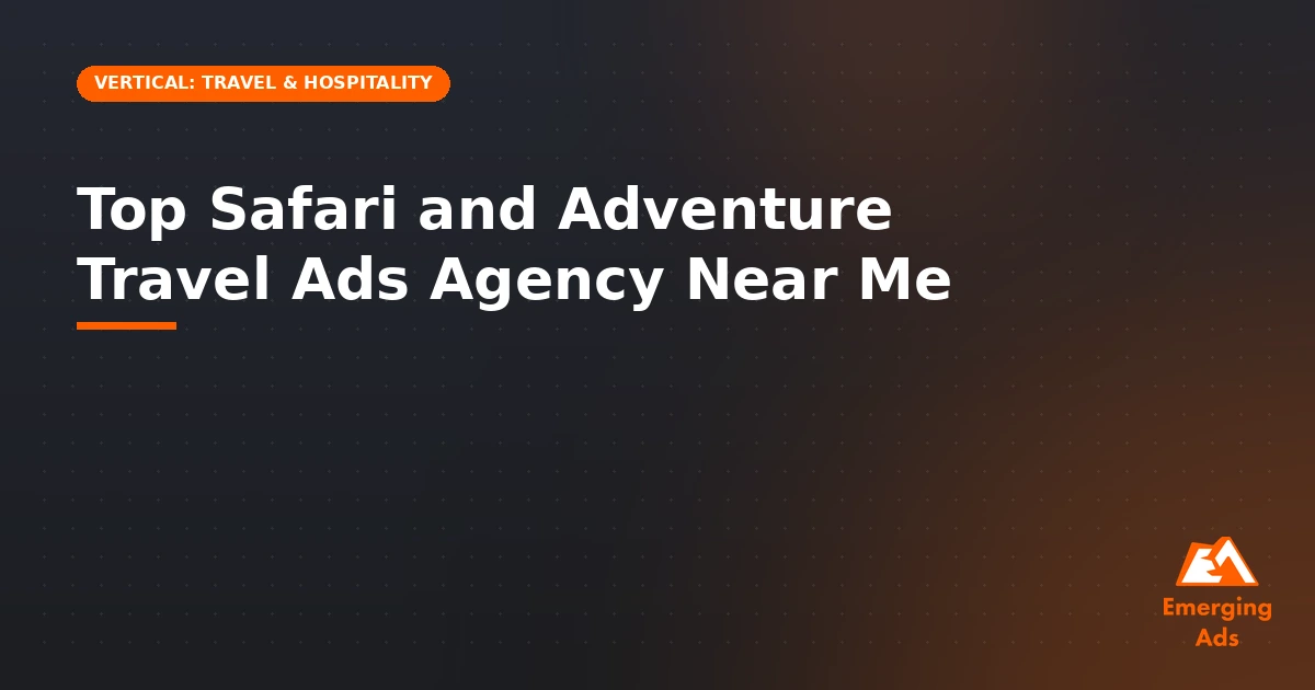 Top safari and adventure travel ads agency near me