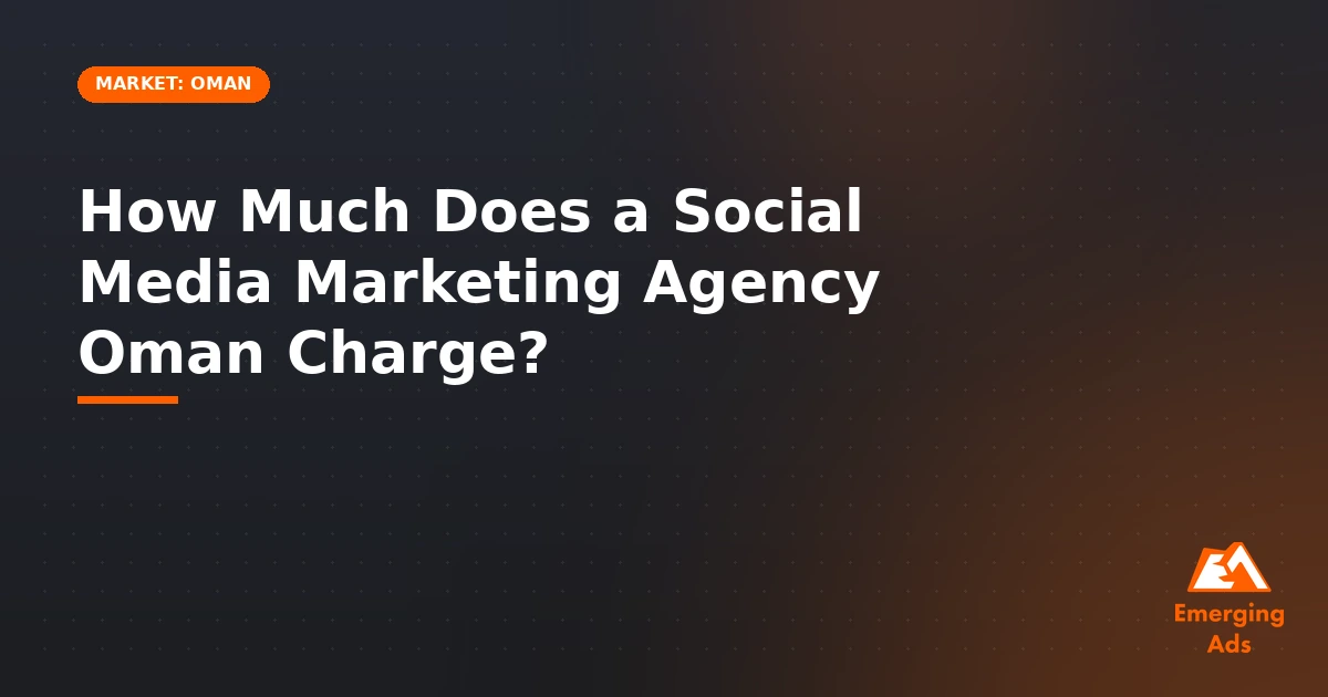 how much does a social media marketing agency oman charge