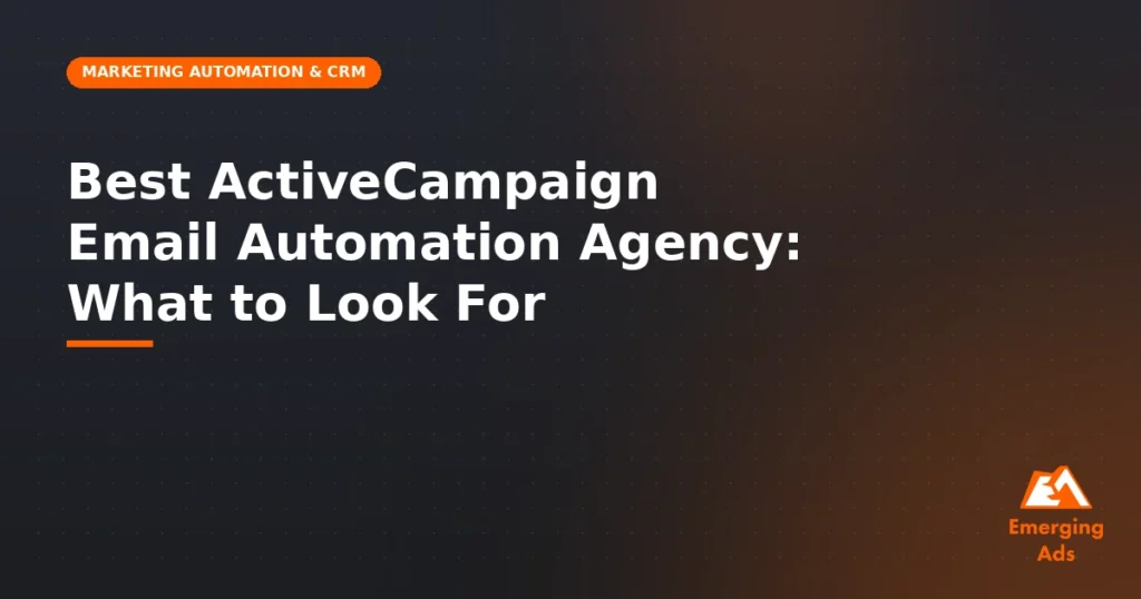How to choose the right ActiveCampaign agency - illustration for EmergingAds Platform & Tool Comparisons blog post