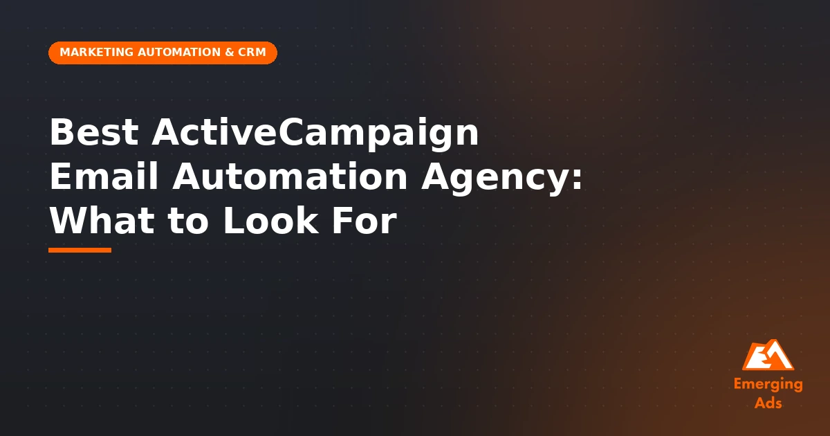 How to choose the right ActiveCampaign agency - illustration for EmergingAds Platform & Tool Comparisons blog post