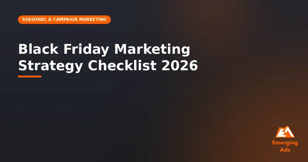 Black Friday marketing strategy checklist 2026 - illustration for EmergingAds Seasonal & Campaign Marketing blog post