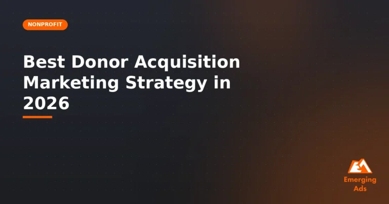 Best Donor Acquisition Marketing Strategy in 2026