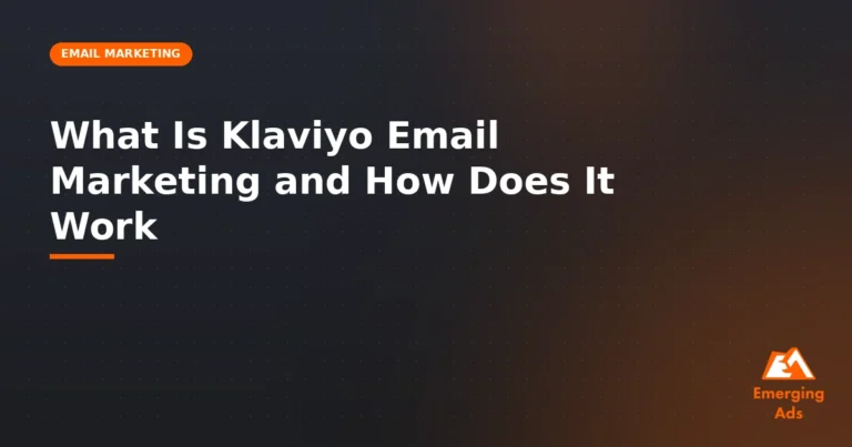What Is Klaviyo Email Marketing and How Does It Work