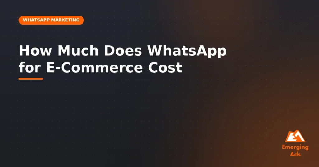How much does WhatsApp for e-commerce cost - illustration for EmergingAds WhatsApp Marketing & Automation blog post